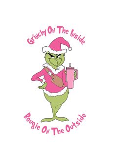 the grinch on the inside is holding a drink and wearing a santa claus hat