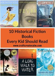 the top ten historical fiction books every kid should read in their own bookcases