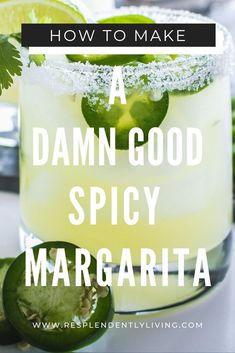 how to make a damn good spicy margarita with limes and sugar on the rim