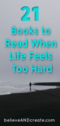 a person standing on the beach with text overlay reading 21 books to read when life feels too hard