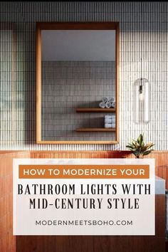 bathroom lights with mid - century style are the perfect way to brighten up your home