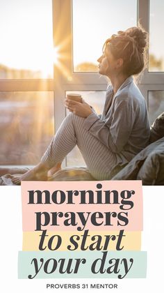 a woman sitting in front of a window with the words morning prayer to start your day