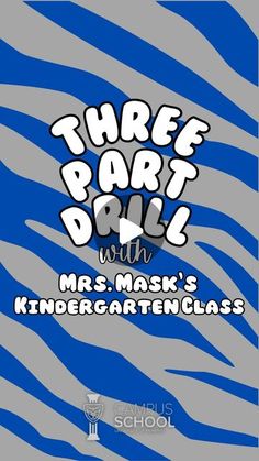 there is a blue and grey zebra print with the words, three part girl with mrs mask's kindergart class