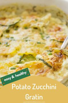 an easy and healthy potato zucchini gratin is shown in a white bowl