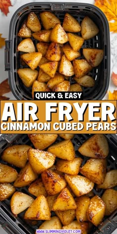 air fryer cinnamon cubed pears with text overlay that reads quick and easy air fryer cinnamon cubed pears