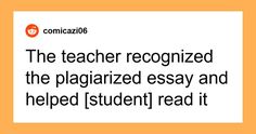 an orange and white background with text that reads, the teacher recognizes the plagiized essay and helped student read it