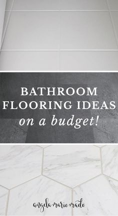 bathroom flooring ideas on a budget with text overlay that reads bathroom flooring ideas on a budget