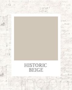 a sheet of paper with the words historic beige on it