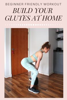 a woman doing squats with the words beginner friendly workout build your glutes at home