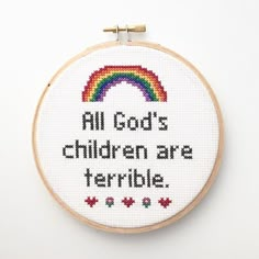 a cross stitch pattern with the words all god's children are terrible