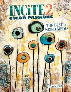 an art book cover with colorful flowers on the front and bottom, which reads incite 2 color passions