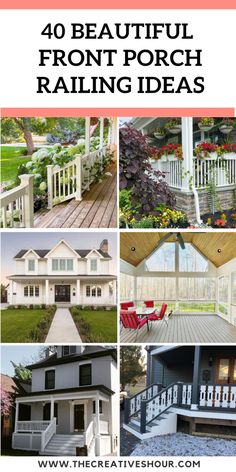 the front porch is surrounded by flowers and trees, with text overlay that reads 40 beautiful front porch railing ideas