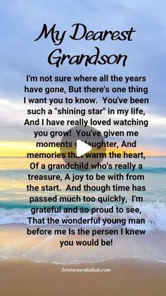 a poem written on the beach with an ocean view in the background and text that reads, my dearest grandson i'm not sure where all the years have gone, but there