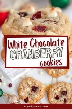 white chocolate cranberry cookies are stacked on top of each other with the words, white chocolate cranberry cookies