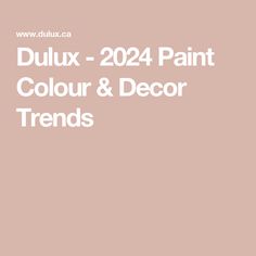 the words duluxx - 240 paint color & decor trends on a pink background