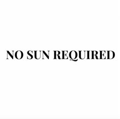 the words no sun required are shown in black on a white background, and there is an