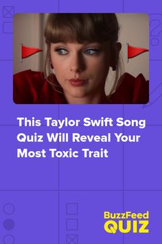 taylor swift song quiz with the words,'this taylor swift song quiz will reveal your most