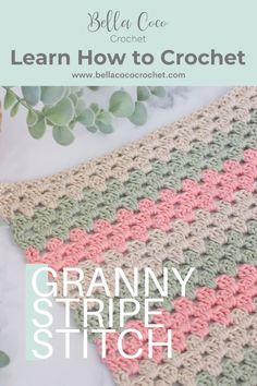 crochet granny stripe stitch blanket with text that reads learn how to crochet granny