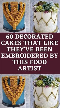 cakes that look like they've been embroidered by this food artist