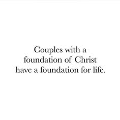 the words couples with a foundation of christ have a foundation for life on white paper