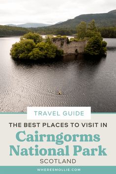 the best places to visit in carningorns national park scotland