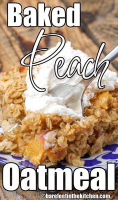 baked peach oatmeal with whipped cream on top and text overlay reading baked peach oatmeal