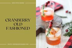 cranberry old fashioned cocktail with rosemary garnish on the rim and two glasses