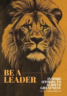 a lion with the words be a leader on it's chest and head in front of