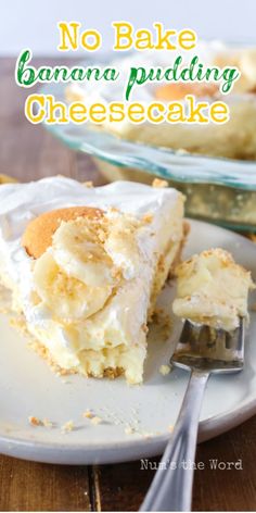 a slice of no bake banana pudding cheesecake on a plate with a fork