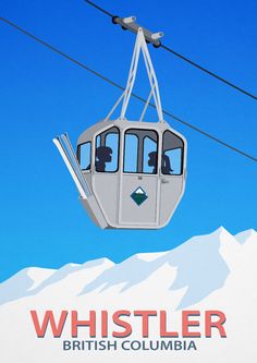 a ski lift with the words whistle british columbia on it's front and side