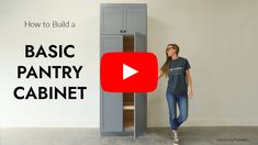 a woman standing in front of a cabinet with the words how to build a basic pantry cabinet