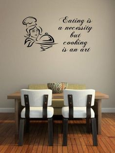 a wall decal that says eating is necessary but cooking is an art