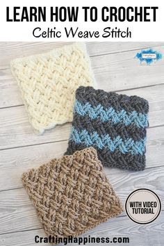 three crocheted dishcloths with text that reads learn how to crochet celtic weave stitch