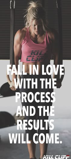 a woman doing pull ups with the words fall in love with the process and the results will come