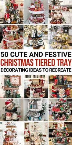 christmas themed trays are featured in this collage with the words, 50 cute and festive christmas tiered trays decorating ideas to recate