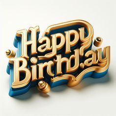 the words happy birthday written in gold and blue 3d letters on a white background,