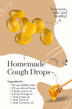 These cough and sore throat drops will calm and soothe your airways. The honey will suppress a nagging cough while the essential oils will work to boost the immune system and provide pain relief.  Ingredients 1/2 cup distilled water 1/2 cup natural honey 2 drops Lemon oil 2 drops Orange oil 1 drop Ginger oil 1 drop Clove oil 1 drop Cinnamon oil Optional for dusting: 1 tablespoon ascorbic acid (Vitamin C) powder Optional for dusting: 1/4 cup powdered cane sugar Cough Drops Homemade, Essential Oils For Cough, Best Cough Remedy, Homemade Cough Remedies, Vitamin C Powder, Herbal Remedies Recipes, Cough Drops, Cinnamon Oil