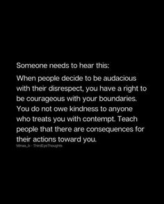 someone needs to hear this when people decide to be audacious, you have a right to be courageous with your boundaries