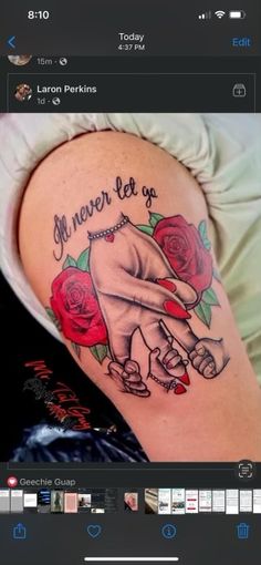 a woman's arm with roses on it and the words never let go