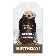 an animal tag that says, hope you have an ottery awesome birthday