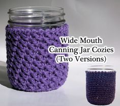 a purple jar is next to a mason jar with the words wide mouth canning jar cozies two versions