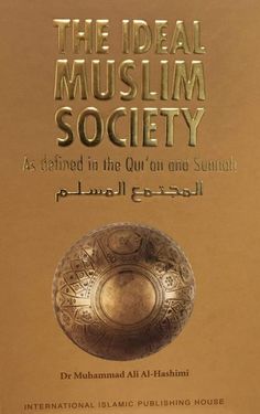 the ideal muslim society as defined in the out and sunnah