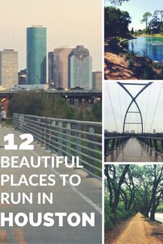 four pictures with the words 12 beautiful places to run in houston