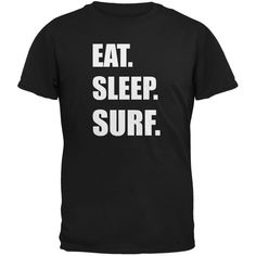 This Old Glory design is printed on a high quality 100% cotton, short sleeve, youth crew neck t-shirt. Featuring "Eat Sleep Surf". Everyone will know what your main priorities are! Eat Sleep Race, Game Black, Dance Shirts, Sleep Training, Old Glory, Eat Sleep, Sewing For Kids, Neck T Shirt, Hoodies Men