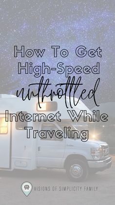 an rv with the words how to get high - speed internet while traveling