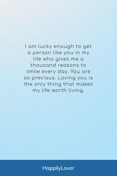 a blue and white photo with the words, i am lucky enough to get a person like you in my life