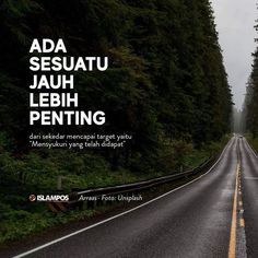 a long road with trees on both sides and the words ad sesuatu jauh lebih penting