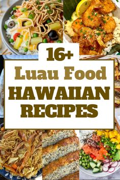 hawaiian food with the words 16 + luau food hawaiin recipes on top and bottom