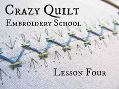 a close up of a piece of fabric with the words crazy quilt embroidery school lesson four