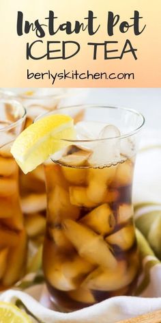 iced tea with lemon wedges in it and the title overlay reads instant pot iced tea